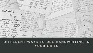 5 Ways To Use Handwriting in Your Gift Giving
